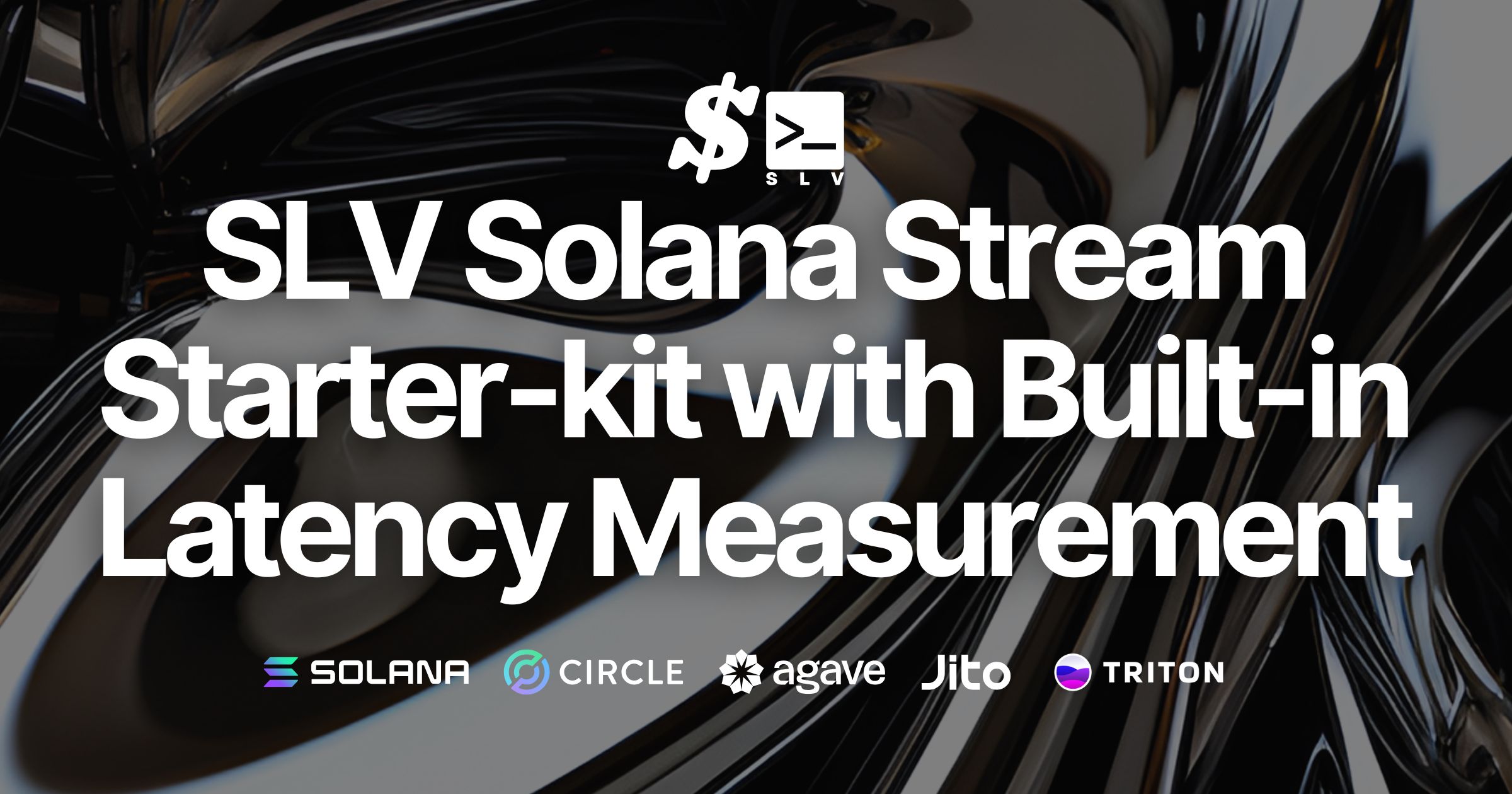 SLV Releases Starter Kit Supporting All Solana Streams with a Single Command, Including Built-in Latency Measurement